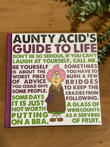 Aunty Acid’s Guide to Life