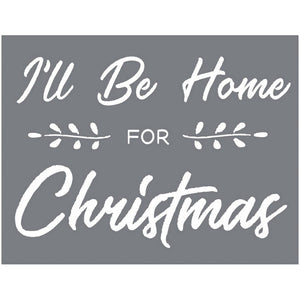 I'll Be Home For Christmas - Mesh Stencil 8.5x11